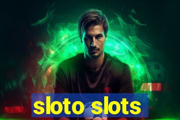 sloto slots