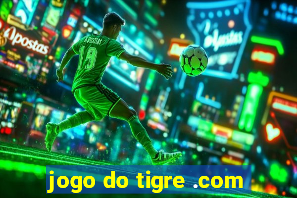 jogo do tigre .com