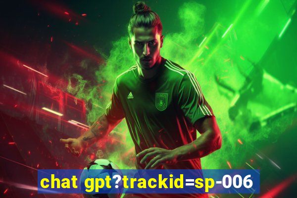 chat gpt?trackid=sp-006