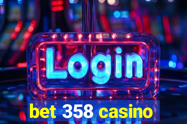 bet 358 casino