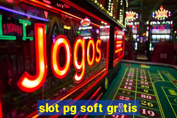 slot pg soft gr谩tis