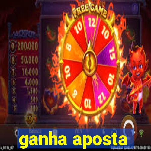 ganha aposta