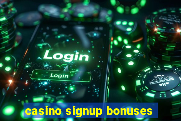 casino signup bonuses