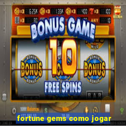 fortune gems como jogar