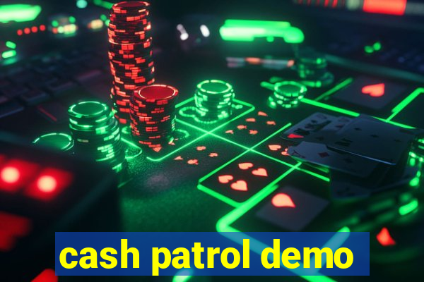 cash patrol demo