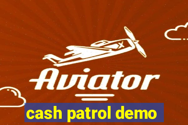 cash patrol demo