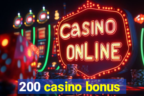 200 casino bonus