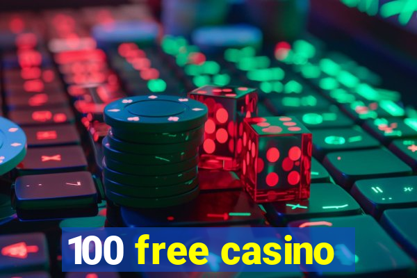 100 free casino