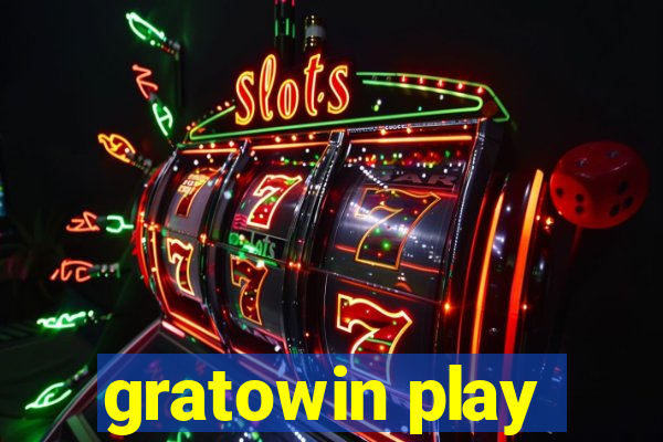 gratowin play