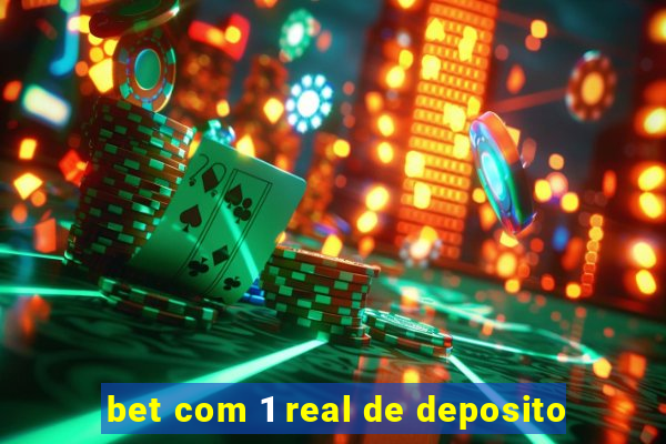 bet com 1 real de deposito