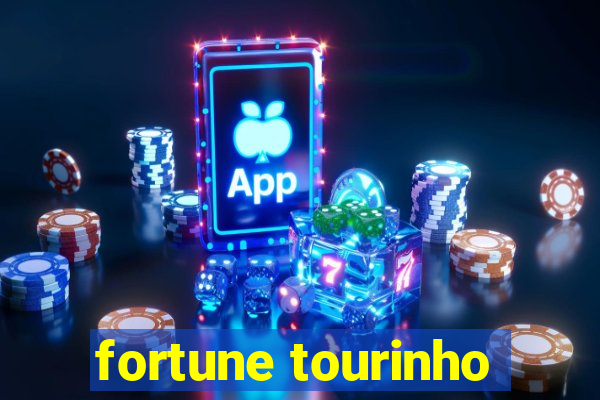 fortune tourinho