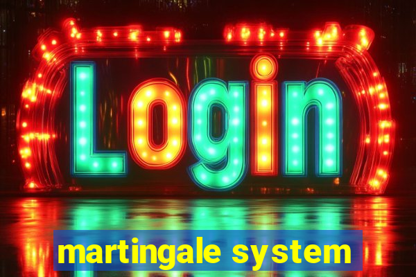 martingale system