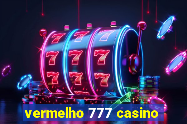 vermelho 777 casino