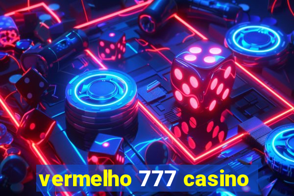 vermelho 777 casino