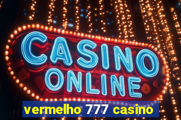 vermelho 777 casino