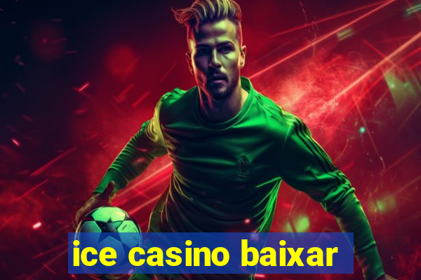 ice casino baixar