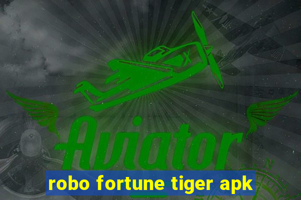 robo fortune tiger apk