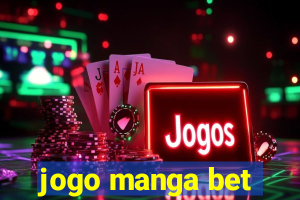 jogo manga bet