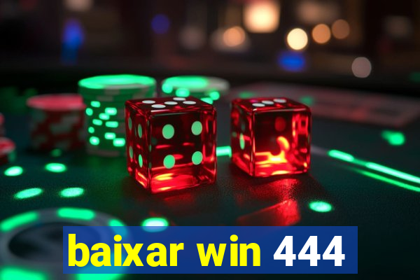 baixar win 444