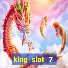 king slot 7 reclame aqui