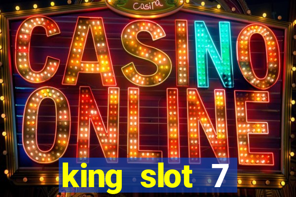 king slot 7 reclame aqui