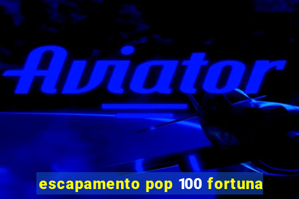 escapamento pop 100 fortuna