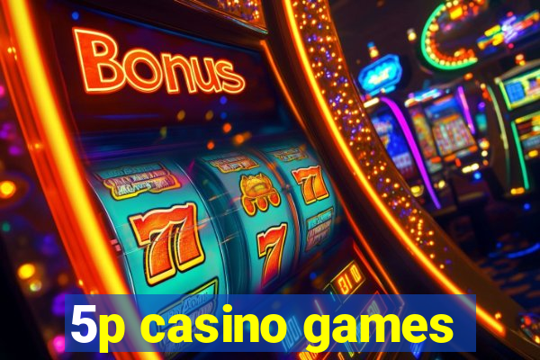 5p casino games