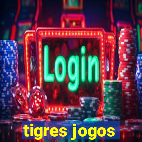 tigres jogos