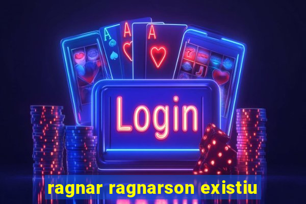 ragnar ragnarson existiu