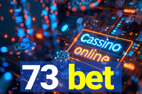 73 bet