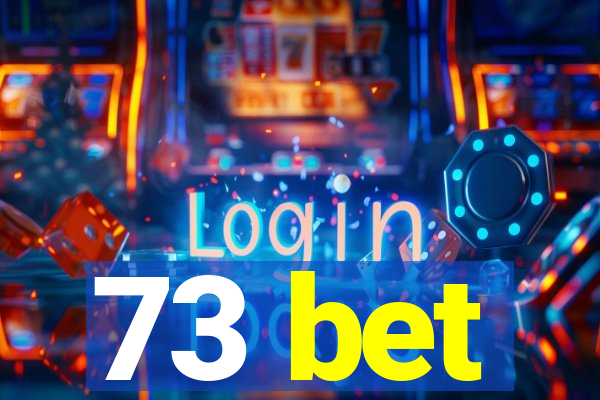 73 bet