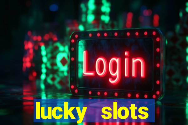 lucky slots dinheiro real