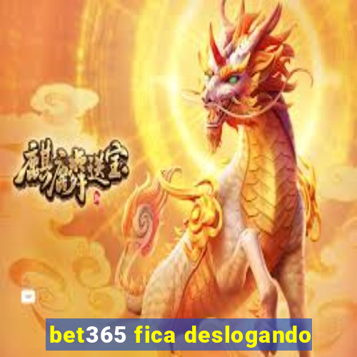 bet365 fica deslogando