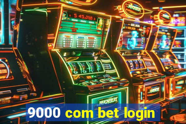 9000 com bet login