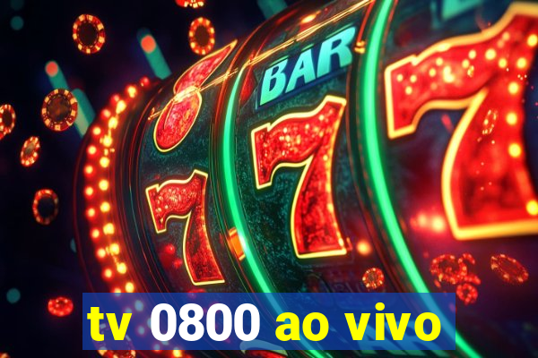 tv 0800 ao vivo