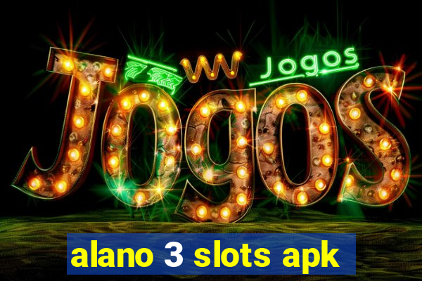 alano 3 slots apk