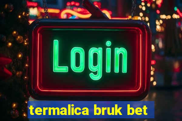 termalica bruk bet