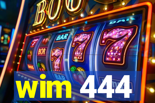 wim 444