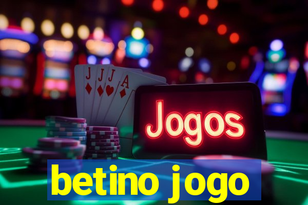 betino jogo