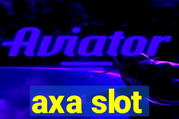 axa slot