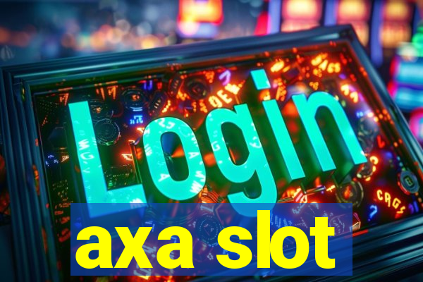 axa slot