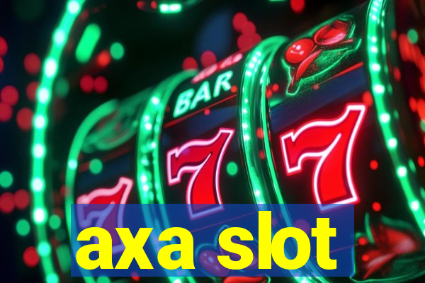 axa slot