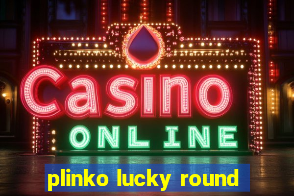 plinko lucky round