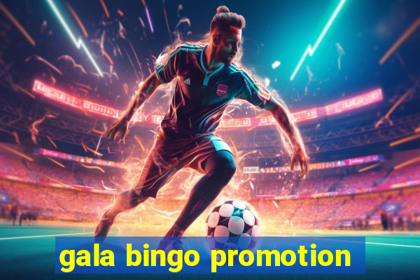 gala bingo promotion