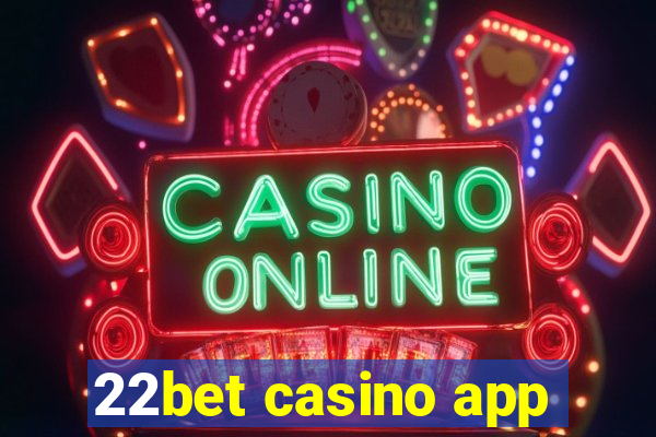 22bet casino app