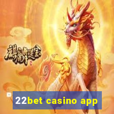 22bet casino app