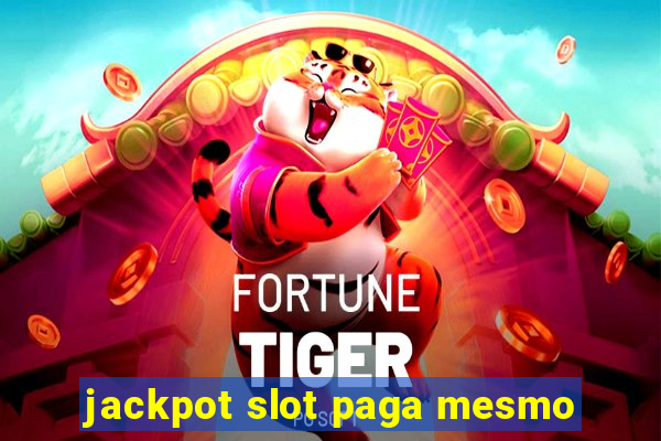 jackpot slot paga mesmo