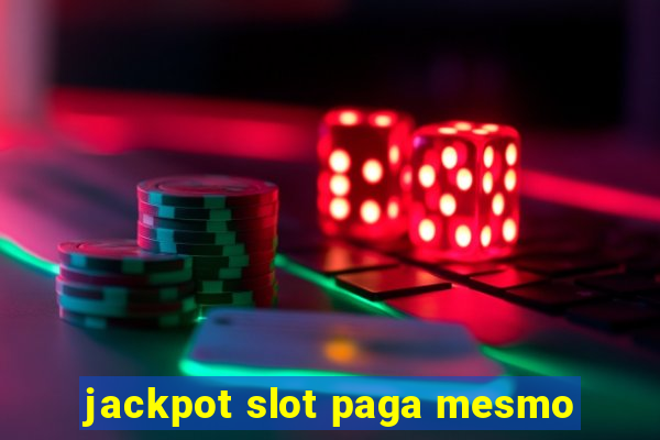 jackpot slot paga mesmo