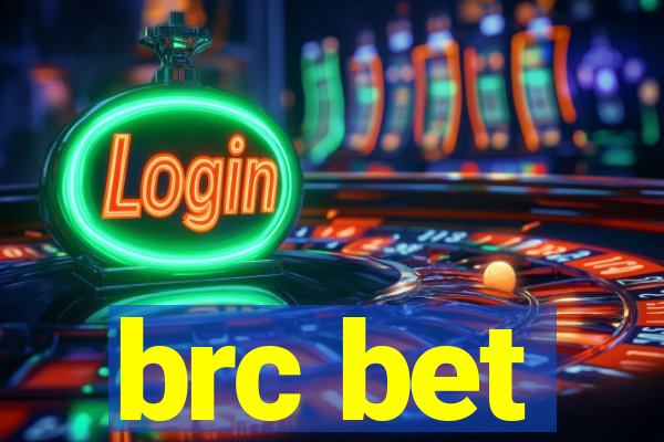 brc bet