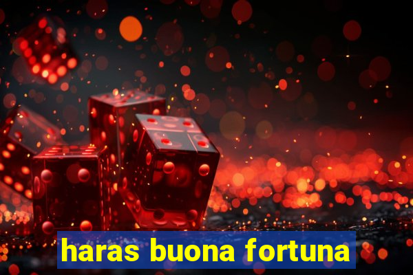 haras buona fortuna